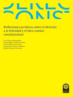 cover image of Reflexiones jurídicas sobre el derecho a la felicidad y el bien común constitucional